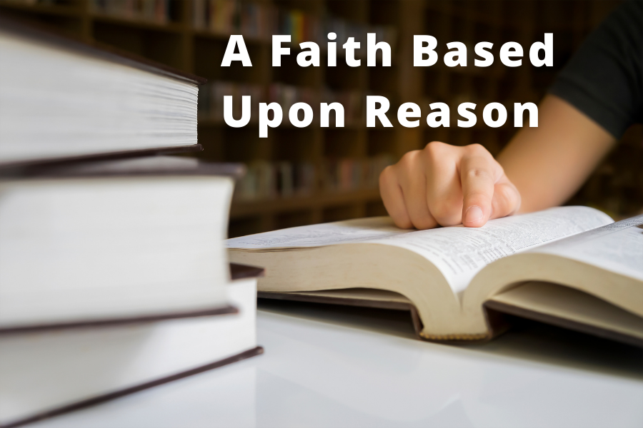 A Faith Based Upon Reason