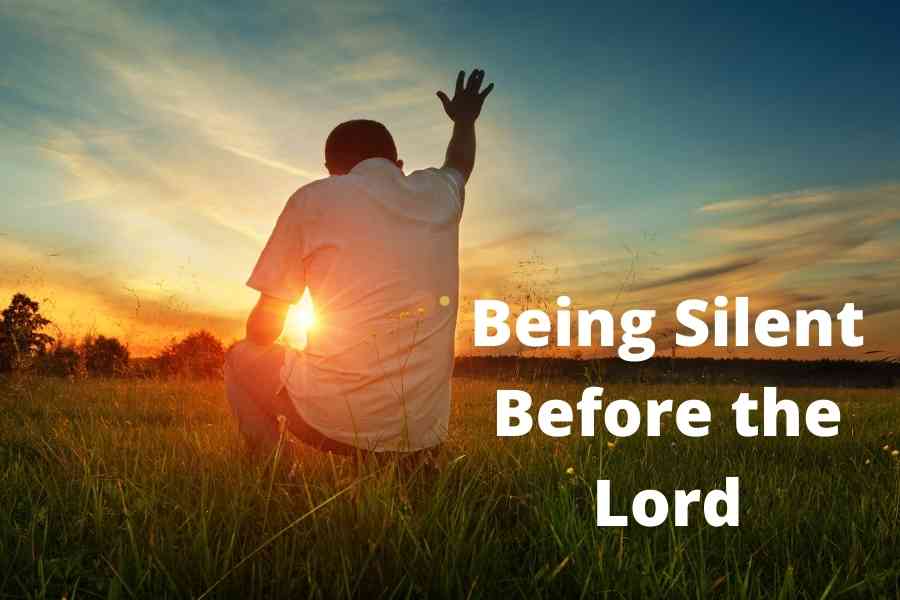 Being Silent Before the Lord