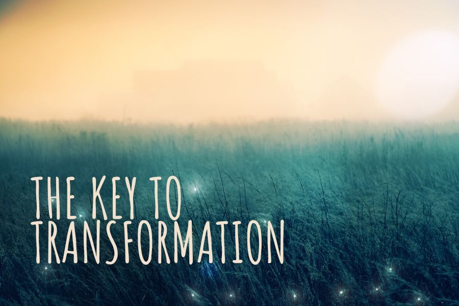 The Key to Transformation