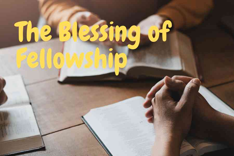 The Blessing of Fellowship