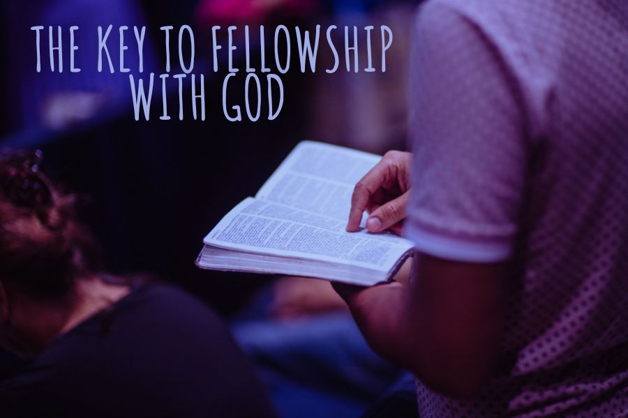 The Key to Fellowship With God