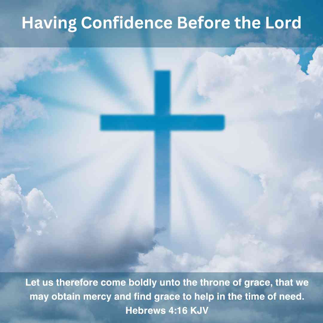 Having Confidence  Before the Lord