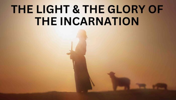 The Light & The Glory of The Incarnation