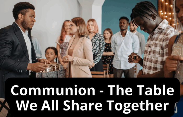 Communion - The Table We All Share Together