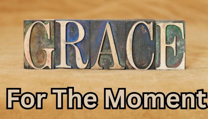Grace for the Moment