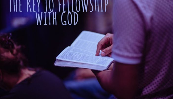 The Key to Fellowship With God