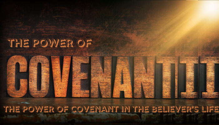 The Power of the Covenant in the Believers Life