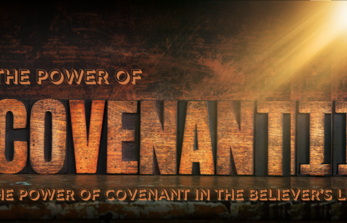 The Power of the Covenant in the Believers Life