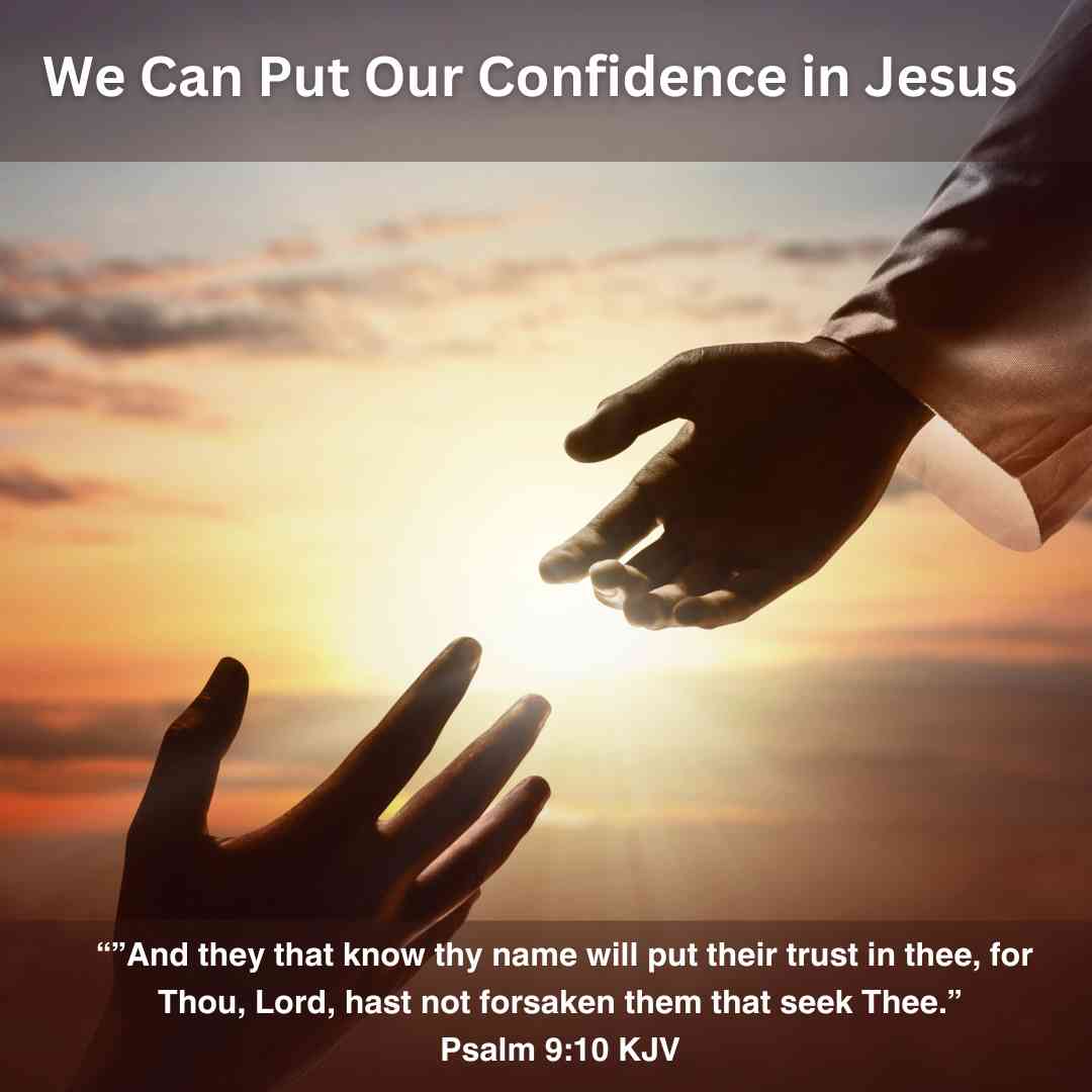 We Can Put Our Confidence in Jesus