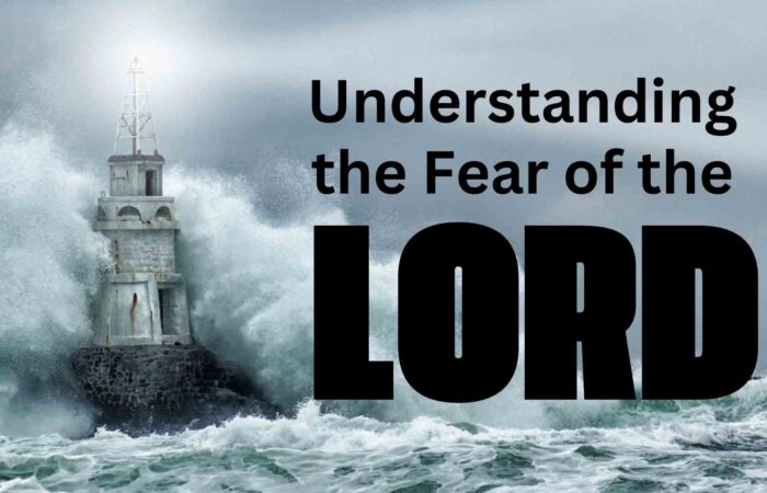 Understanding the Fear of the Lord